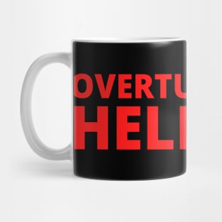 Overturn Roe? Hell No! Mug